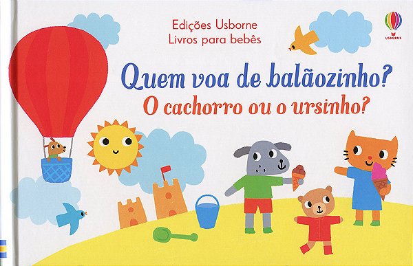 O Cachorro Ou O Ursinho: Quem Voa De Balãozinho?