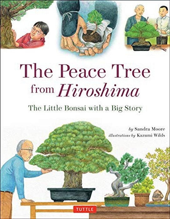Peace Tree From Hiroshima: The Little Bonsai With A Big Story-..