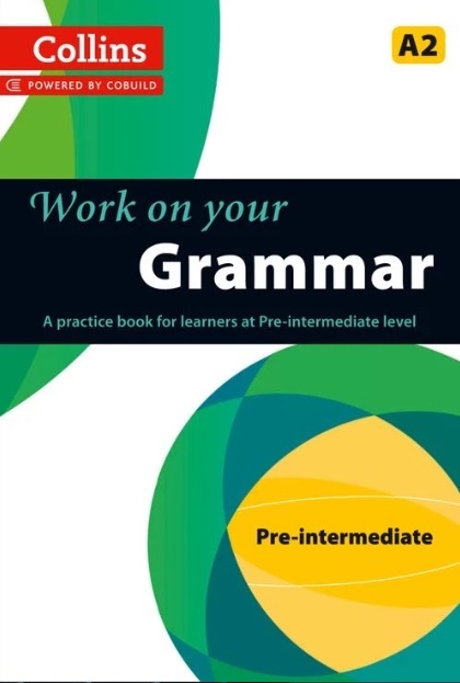 Work On Your Grammar Pre-Intermediate A2-..