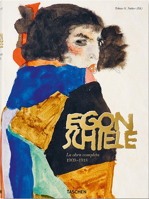 Egon Schiele - La Obra Completa 1909-1918