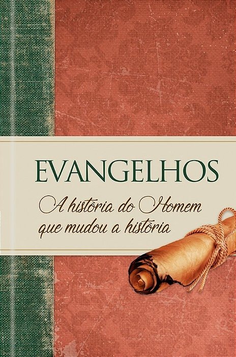 Evangelhos A História Do Homem Que Mudou A Historia