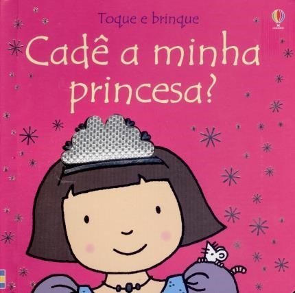 Toque E Brinque: Cadê A Minha Princesa?-..