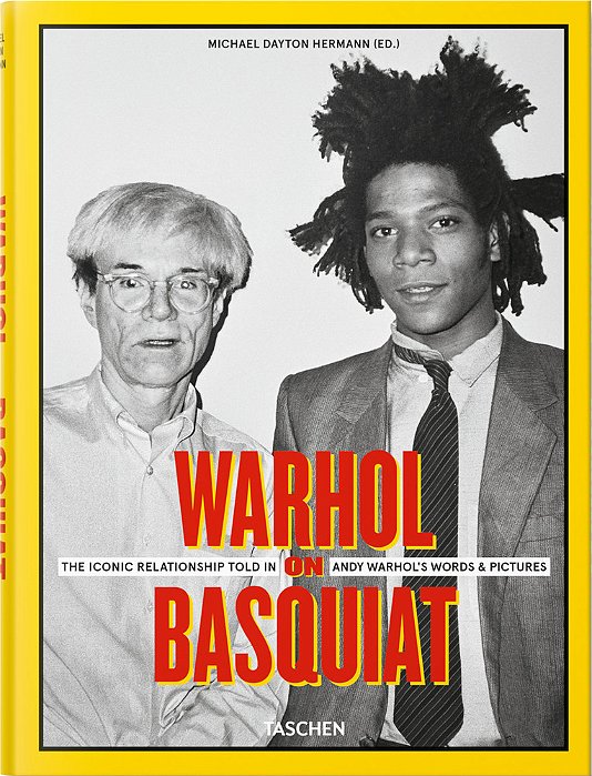 Warhol On Basquiat The Iconic Relationship Told In Andy Warhol's Words And Pictures