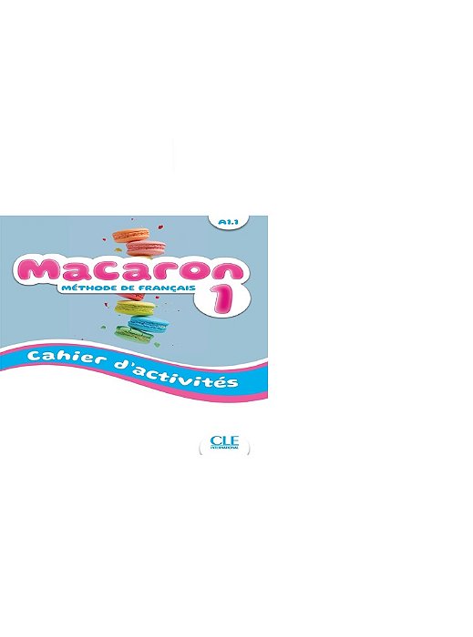Macaron 1 (A1.1) - Cahier D'Activites