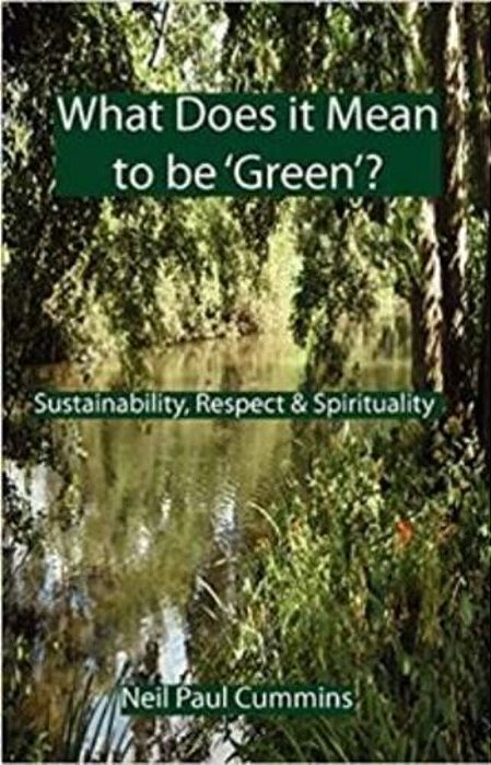 What Does It Mean To Be 'Green'?: Sustainability, Respect & Spirituality