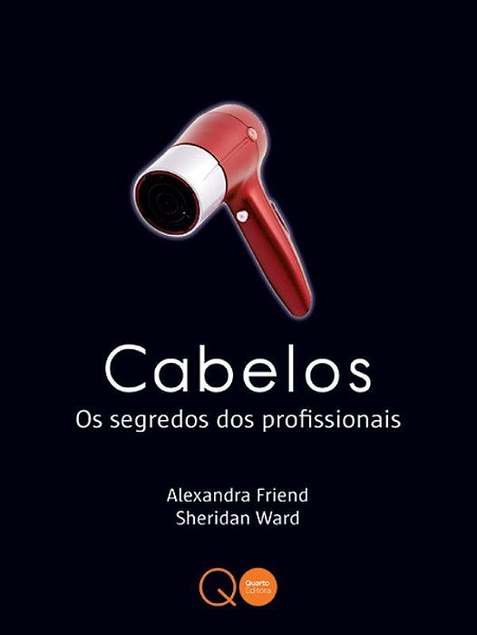 Cabelos: Os Segredos Dos Profissionais