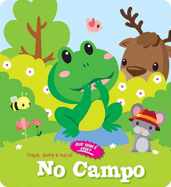 No Campo: Toque, Sinta E Ouça!