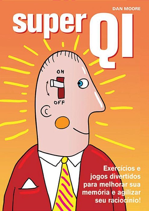 Super Qi: Exercícios E Jogos Divertidos Para Melhorar Sua Memória E Agilizar Seu Raciocínio