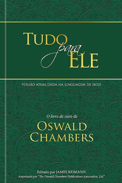 Tudo Para Ele - Edição Especial Capa Dura O Livro De Ouro De Oswald Chambers
