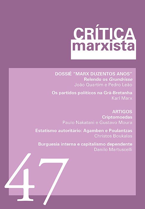 Crítica Marxista - Vol. 47 - Ano 2018 Dossiê Marx Duzentos Anos