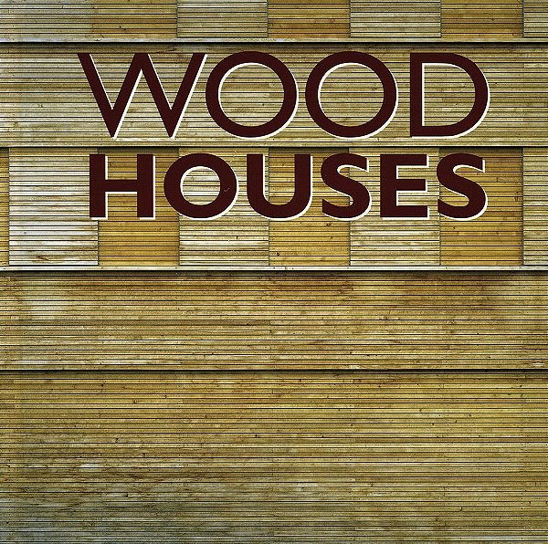 Wood Houses