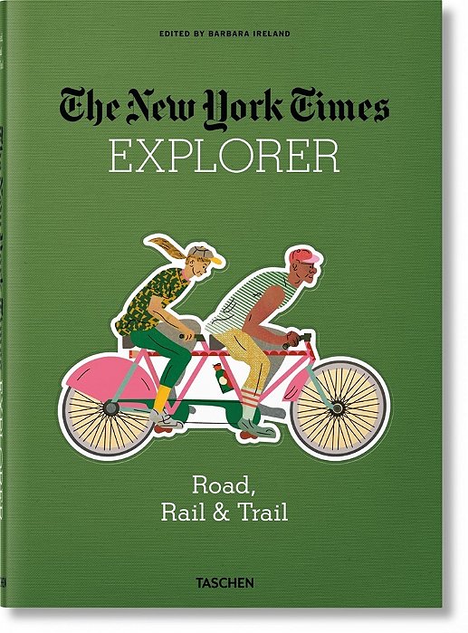The New York Times Explorer - Road, Rail & Trail