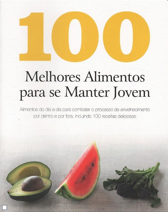 100 Melhores Alimentos Para Se Manter Jovem