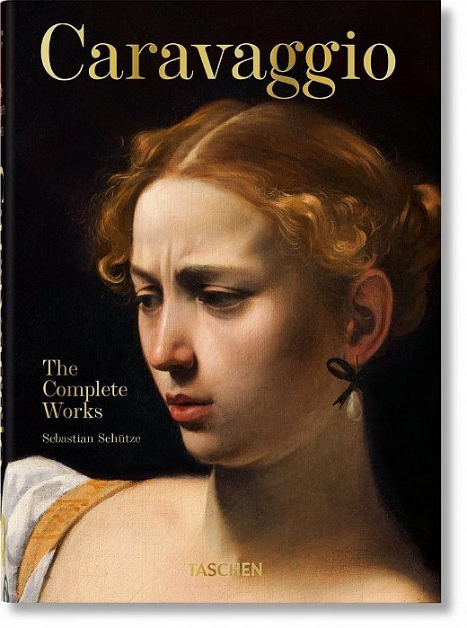 Caravaggio - The Complete Works - 40Th Ed.