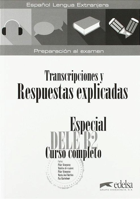 Especial Dele B2 Curso Completo - Transcripciones Y Respuestas Explicadas Sin CD