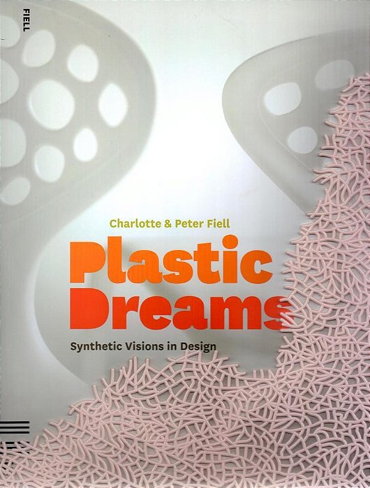Plastic Dreams - Synthetic Vision In Design
