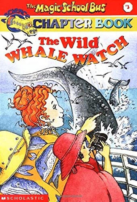 Magic School Bus Chapter Book #3: The Wild Whale Watch-..