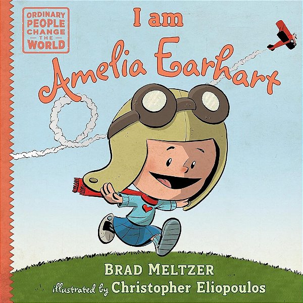 I Am Amelia Earhart - Ordinary People Change The World..-