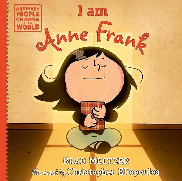 I Am Anne Frank - Ordinary People Change The World-..