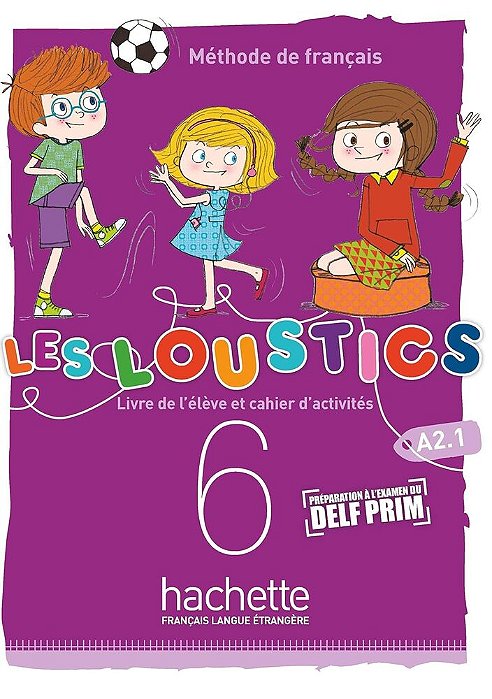 Les Loustics 6 - Livre De L'Élève Avéc Cahier D'Activités-..