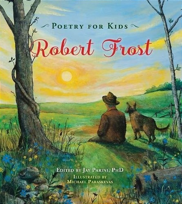 Poetry For Kids: Robert Frost-..
