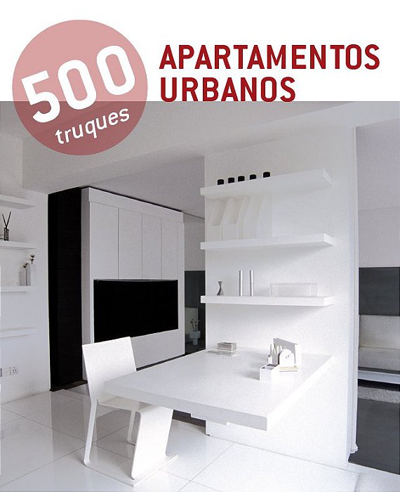 500 Truques - Apartamentos Urbanos