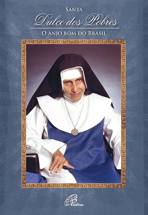 Santa Dulce Dos Pobres - Livro-Poster O Anjo Bom Do Brasil