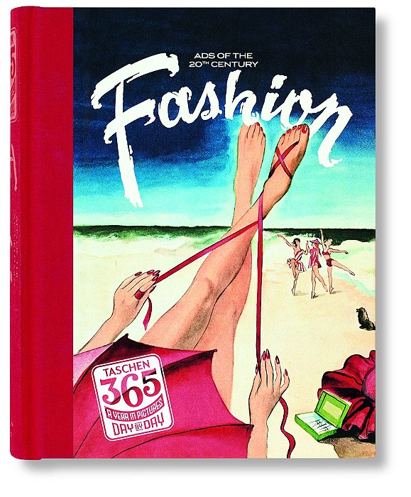 Fashion Ads Of The 20Th Century Taschen 365 Days-By-day-..