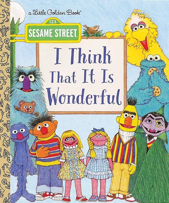 I Think That It Is Wonderful - Little Golden Book - Sesame Street-..