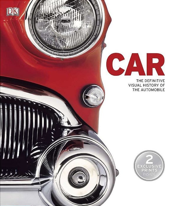Car: The Definitive Visual History Of The Automobile