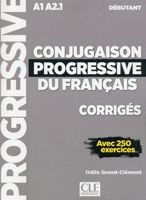 Conjugaison Progressive Du Francais - Niveau Debutant - Corrigés
