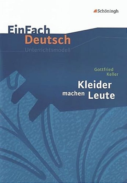 Einfach Deutsch Unterrichtsmodelle Kleider Machen Leute-..