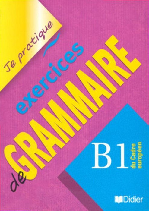 Je Pratique Exercices De Grammaire - B1