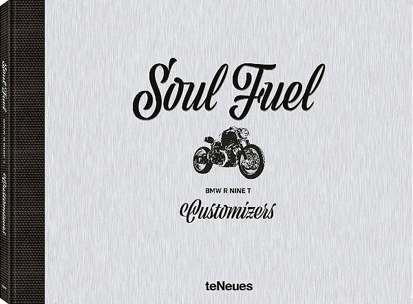 Soul Fuel - Bmw R Nine T Customizers