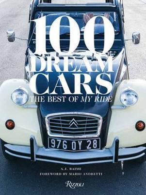 100 Dream Cars: The Best Of "My Ride"