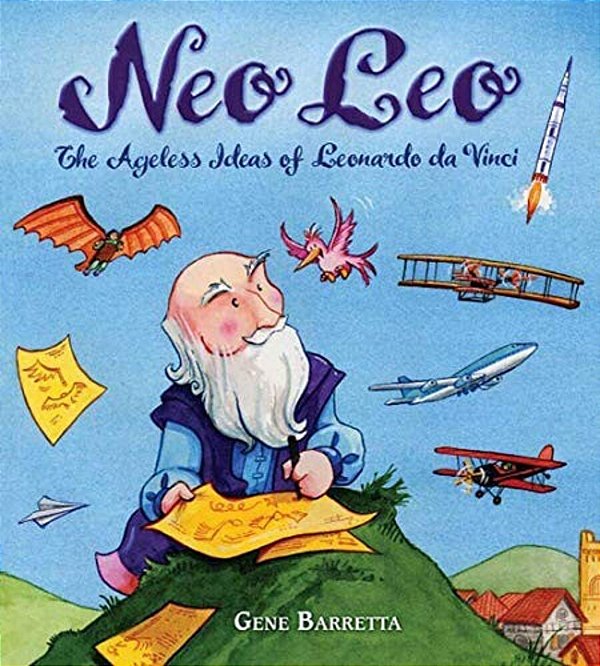 Neo Leo: The Ageless Ideas Of Leonardo Da Vinci-..