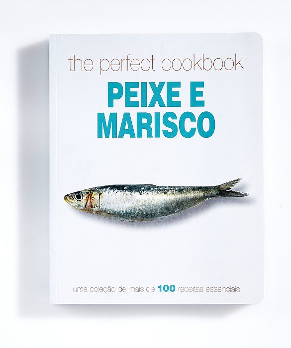 The Perfect Cookbook Peixe E Marisco