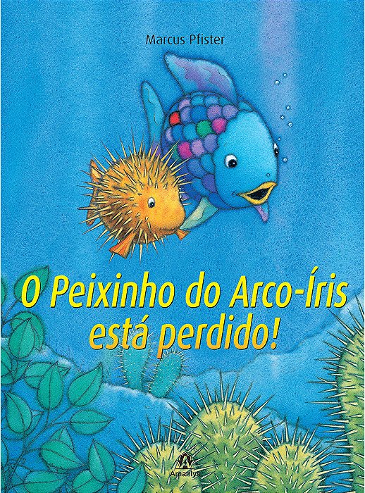 Peixinho Do Arco-Iris Esta Perdido, O