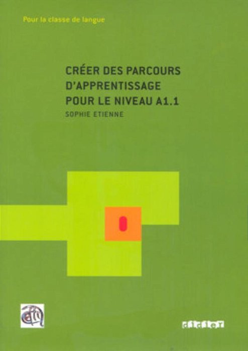 Creer Des Parcours D'Apprentissage - Niveau A1.1 - Livre