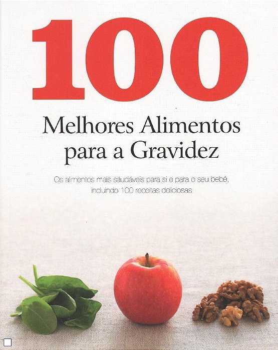 100 Melhores Alimentos Para A Gravidez