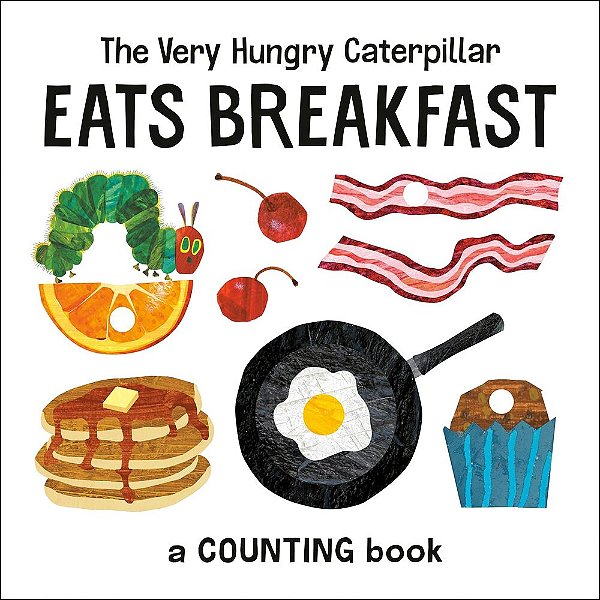 Eats Breakfast - The Very Hungry Caterpillar - A Counting Book..-