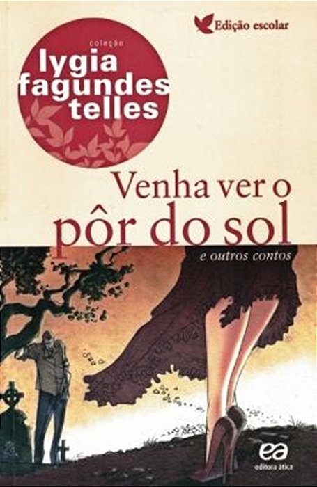 Venha Ver O Pôr Do Sol E Outros Contos