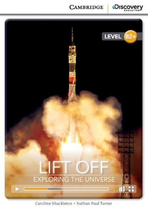 Lift Off-Exploring The Universe - Camb. Disc. Educ. Inter. Readers High Interm.-Book With Online Access