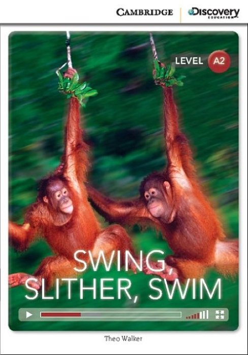 Swing, Slither, Swim - Camb. Discovery Ed. Interact. Readers Low Intermediate - Book With Online Access