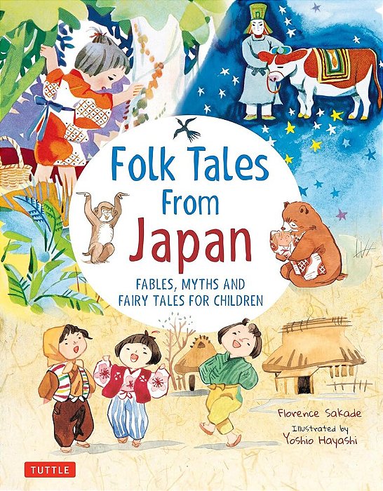 Folk Tales From Japan - Fables, Myths And Fairy Tales For Children