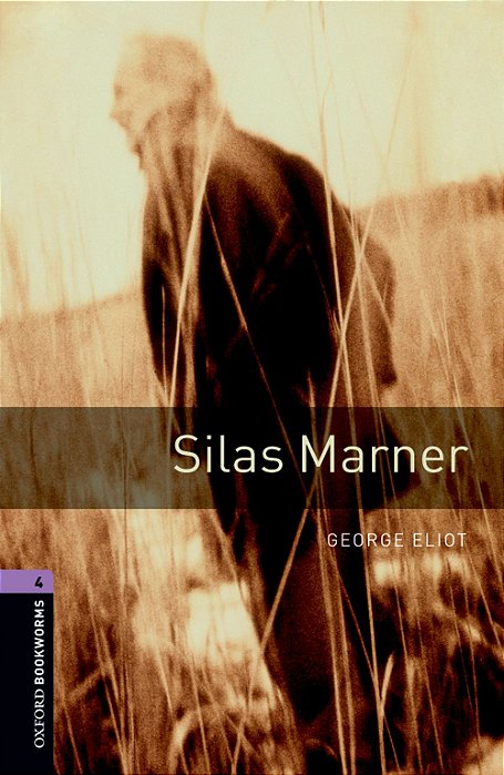 Silas Marner - Oxford Bookworms Library - Level 4 - Third Edition