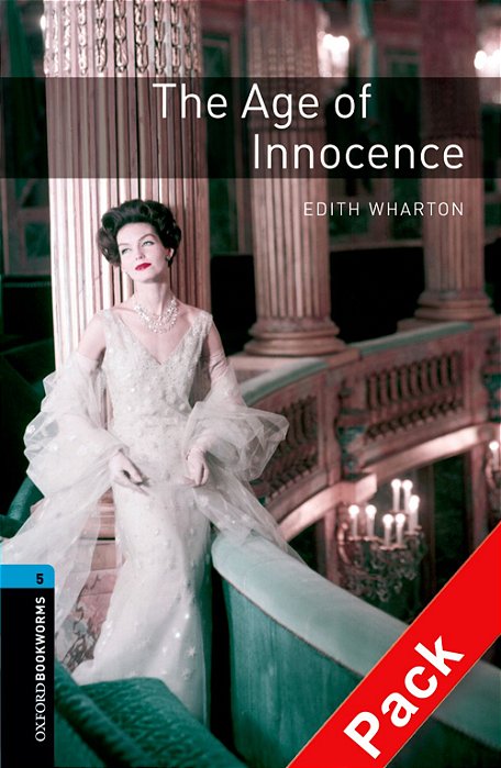 The Age Of Innocence - Oxford Bookworms Library - Level 5 - Book With Audio CD - Third Edition