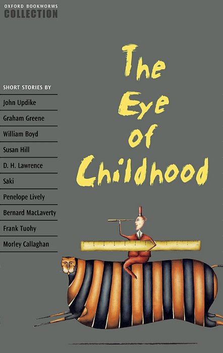 The Eye Of Childhood - Oxford Bookworms Collection