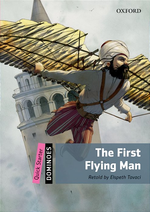 The First Flying Man - Dominoes - Quick Starter - Book With Audio - Second Edition..-