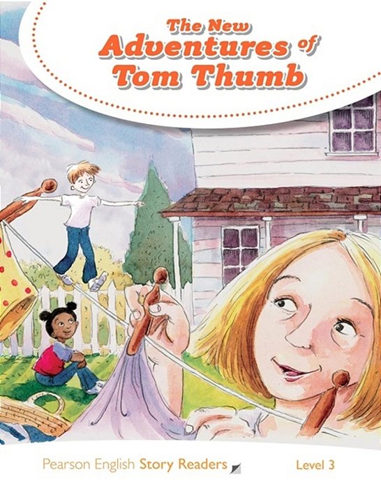 The New Adventures Of Tom Thumb - Pearson Story Readers - Level 3 - Book..-